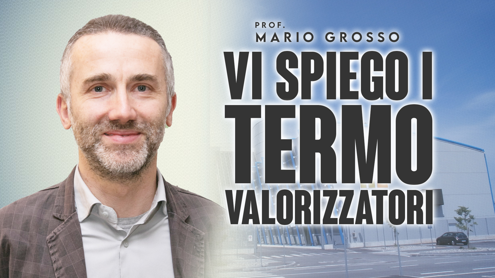Mario Grosso – Vi spiego i termovalorizzatori