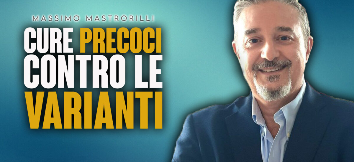 Massimo Mastrorilli – Cure Precoci contro le varianti￼